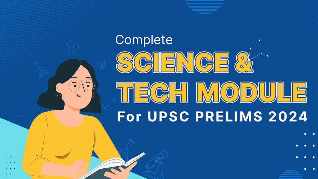 Science & Tech Module for UPSC Prelims 2024