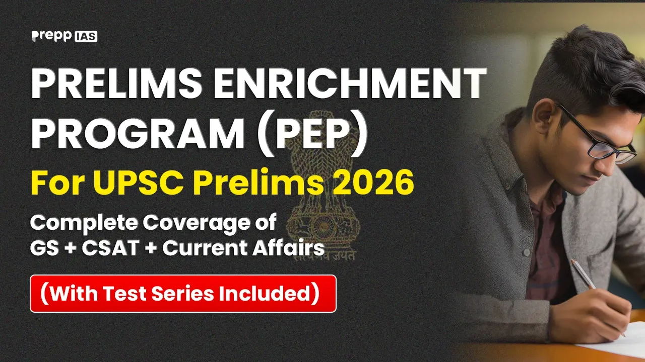 UPSC Prelims Course 2026 - Prelims Enrichment Program (PEP)