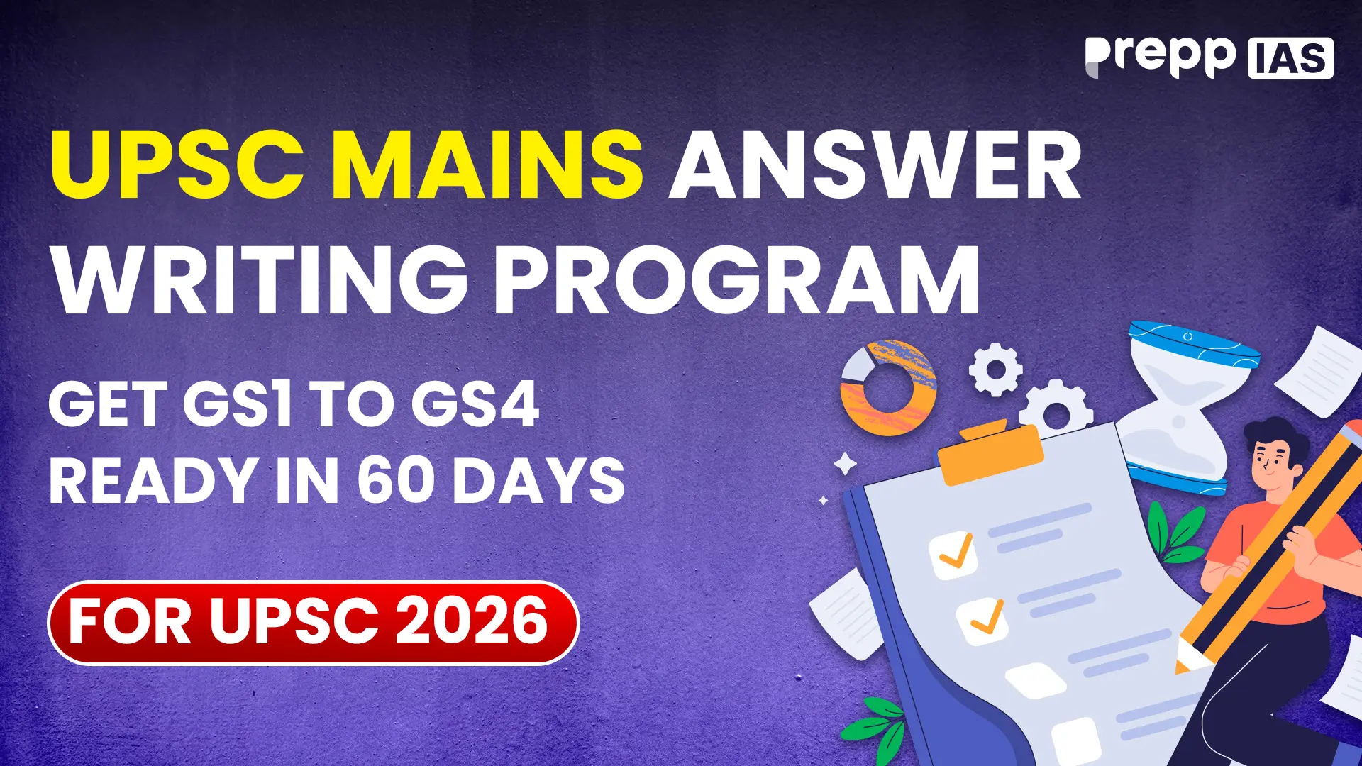 UPSC Mains Answer Writing Program for 2026, Get GS1 to GS4 Ready in 60 Days